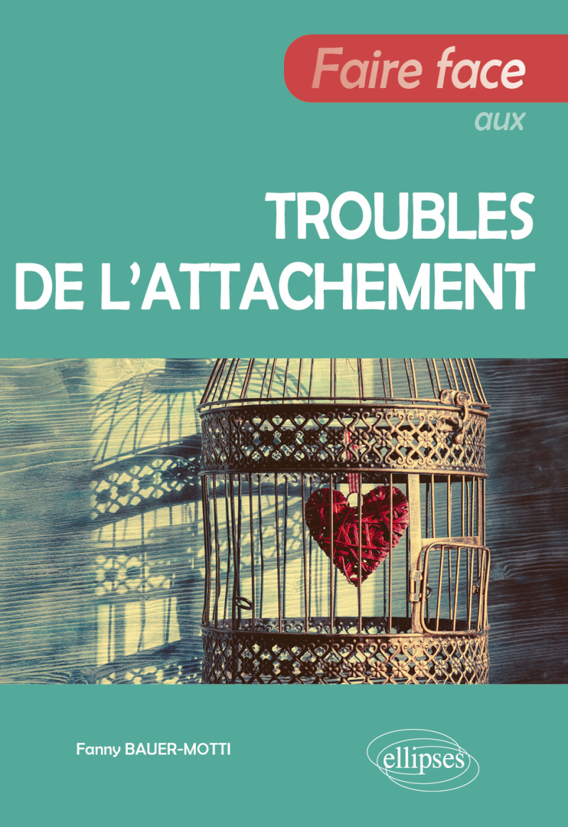 Couverture de Faire face aux troubles de l'attachement
